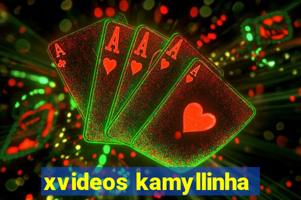 xvideos kamyllinha